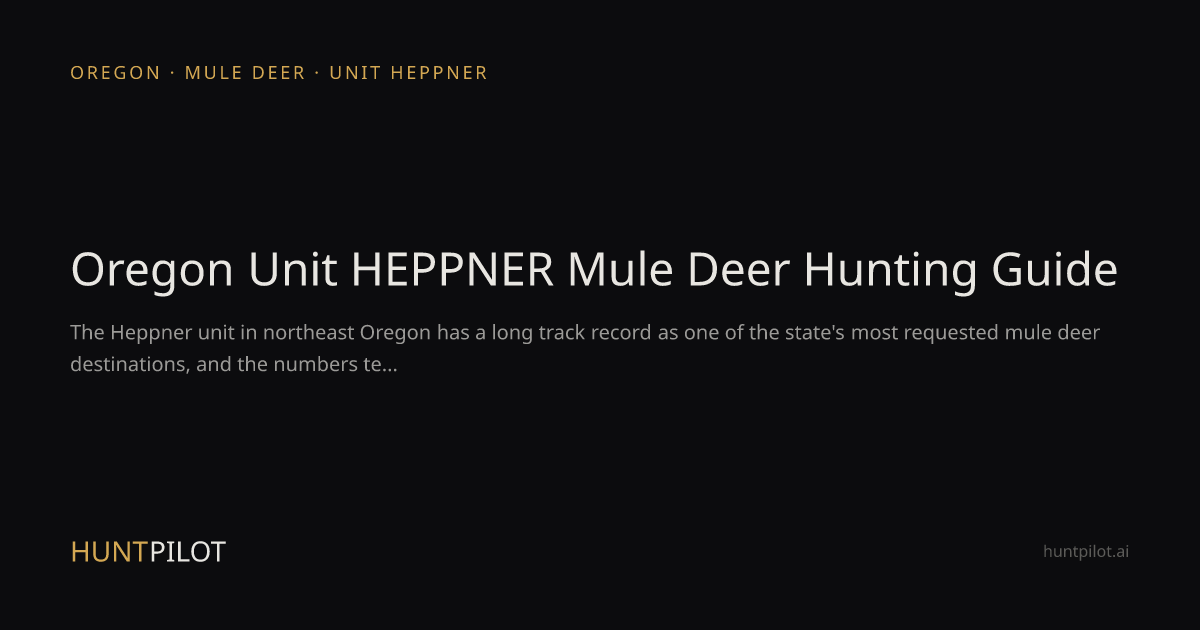 Oregon Unit HEPPNER Mule Deer Hunting Guide | HuntPilot